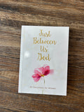Just Between Us, God Devotional