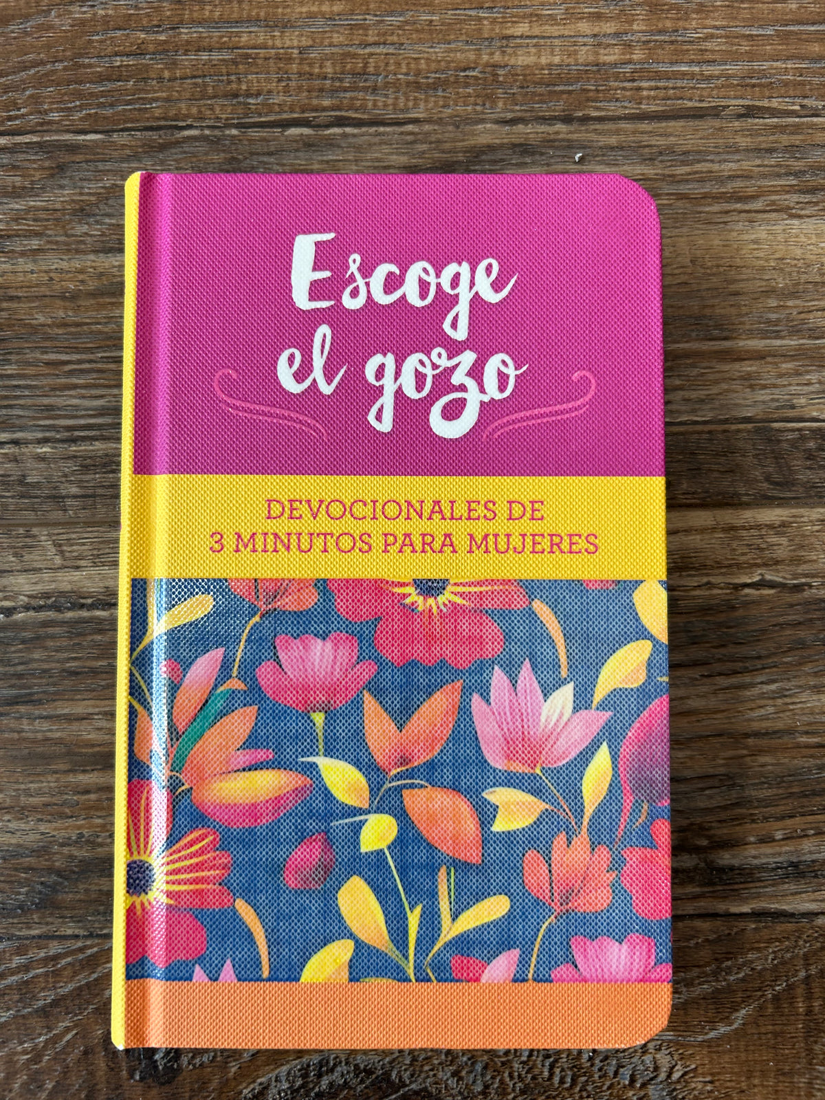 Escoge el Gozo: Devocionales de 3 Minutos para Mujeres