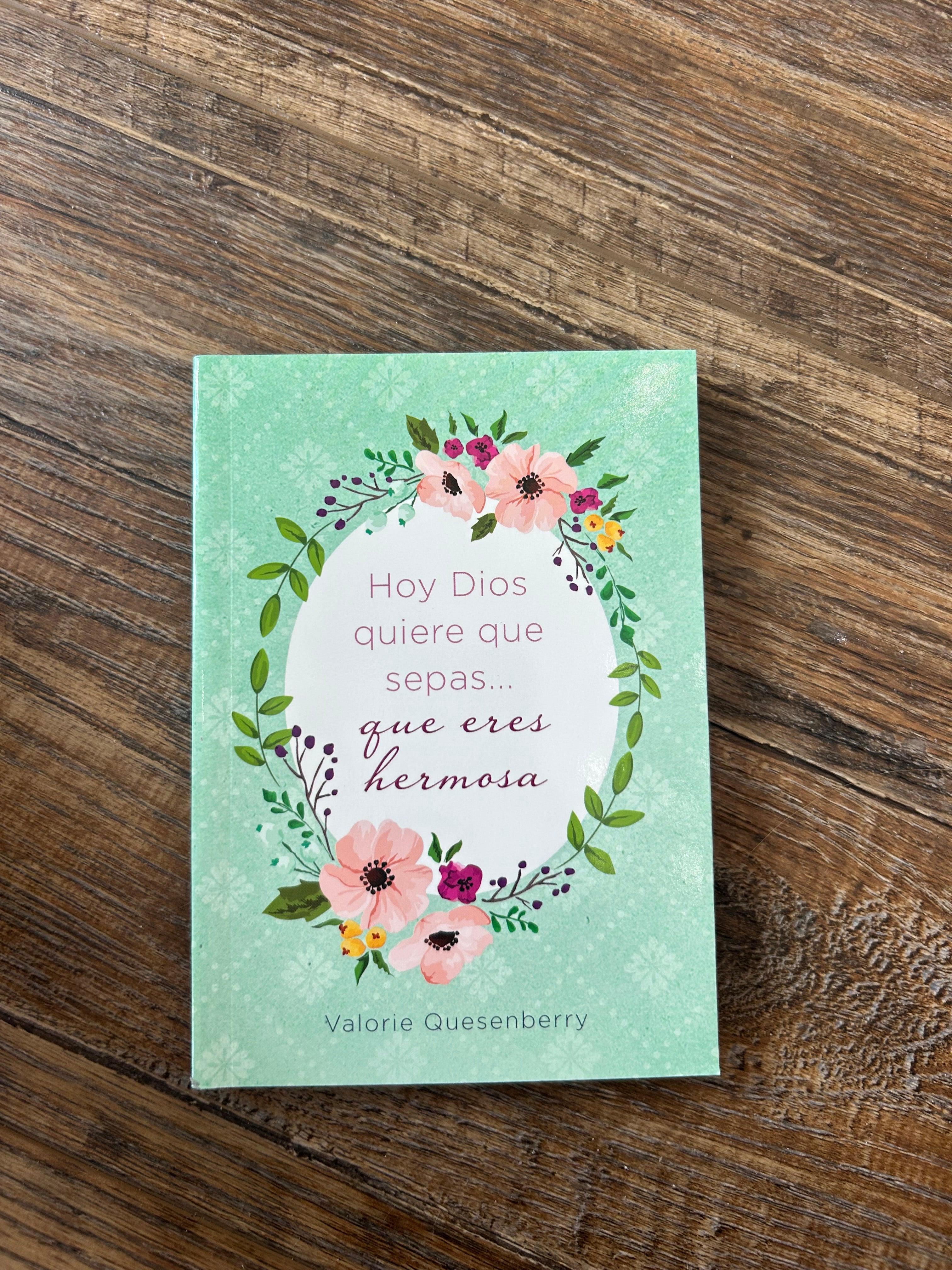 Hoy dios quiere que Sepas... Que eres Hermosa