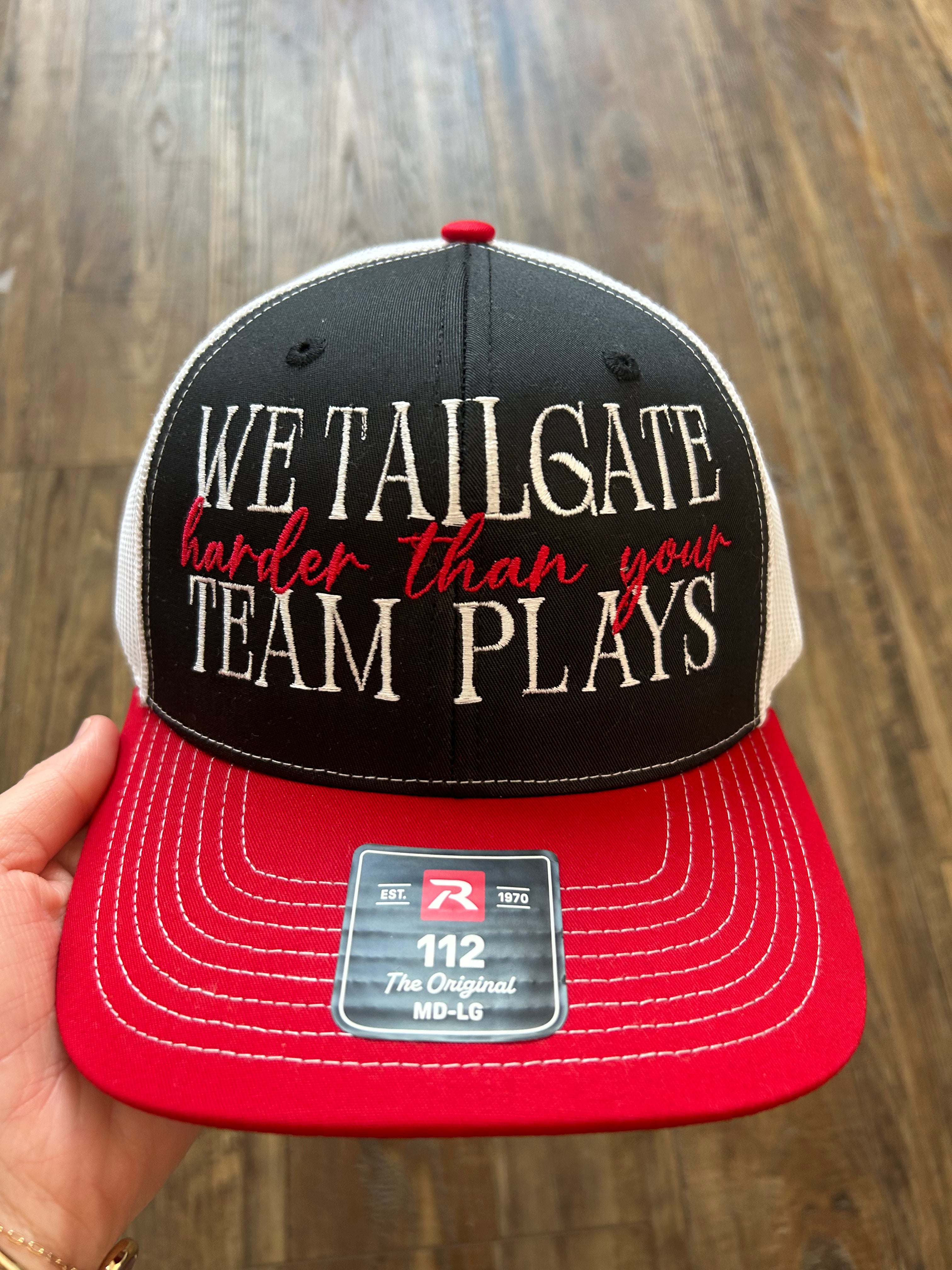 We Tailgate harder than your Team Plays Hat